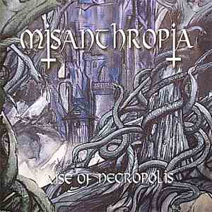 Misanthropia  - Rise Of Necropolis