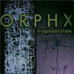 Orphx - Fragmentation