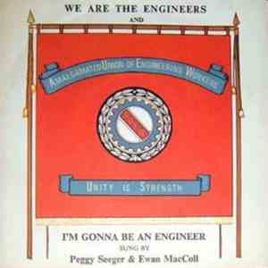 Peggy Seeger & Ewan MacColl - We Are The Engineers
