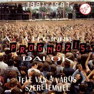 Prognózis - Tele Van A Város Szerelemmel
