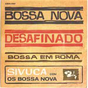 Sivuca Con Os Bossa Nova - Desafinado