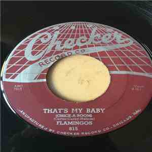 The Flamingos - That's My Baby (Chick-A-Boom) / When