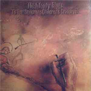 The Moody Blues - To Our Children's Children's Children