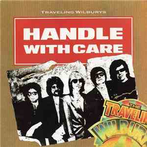 Traveling Wilburys - Handle With Care