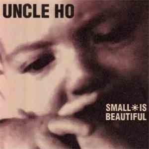Uncle Ho - Small Is Beautiful