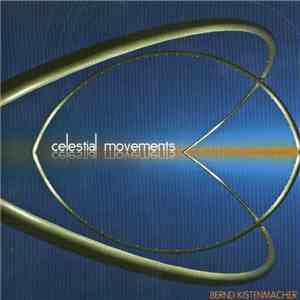 Bernd Kistenmacher - Celestial Movements