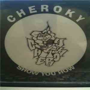 Cheroky - Show You How