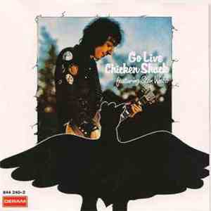 Chicken Shack Featuring Stan Webb  - Go Live Chicken Shack