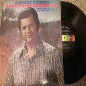 Conway Twitty - I Can't Stop Loving You (Lost Her On Our Last Date)