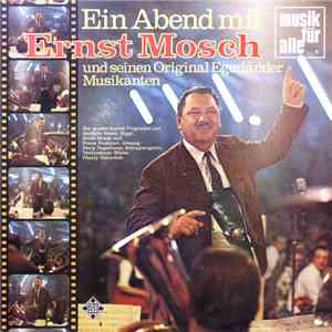 Ernst Mosch Und Seine Original Egerländer Musikanten - Ein Abend Mit Ernst Mosch Und Seinen Original Egerländer Musikanten