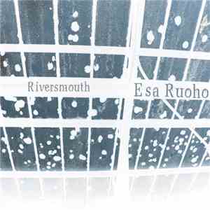 Esa Ruoho - Riversmouth