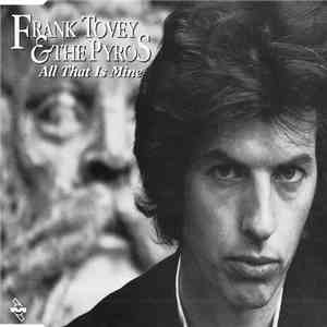 Frank Tovey & The Pyros - All That Is Mine