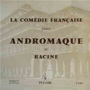 La Comédie Française Joue Racine - Andromaque