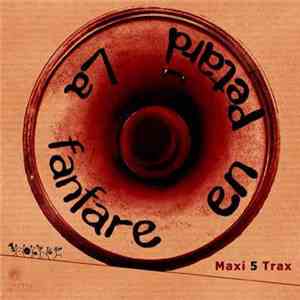 La Fanfare En Pétard - Maxi 5 Trax