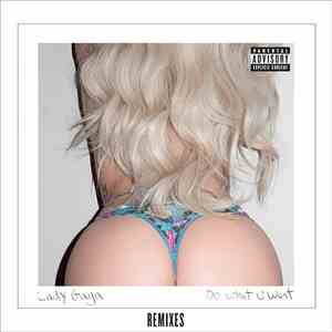 Lady Gaga - Do What U Want (Remixes)