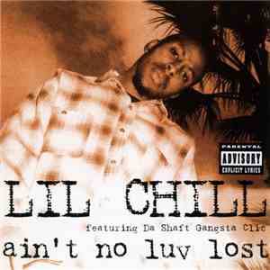 Lil Chill - Ain't No Luv Lost