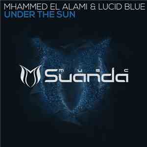 Mhammed El Alami & Lucid Blue  - Under The Sun