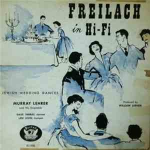 Murray Lehrer And His Ensemble - Freilach In Hi-Fi (Jewish Wedding Dances)