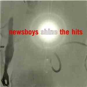 Newsboys - Shine The Hits