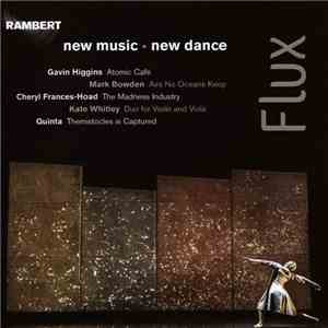 Rambert, Gavin Higgins, Mark Bowden, Cheryl Frances-Hoad, Kate Whitley, Qui ...