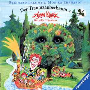 Reinhard Lakomy & Monika Ehrhardt - Der Traumzauberbaum 2 – Agga Knack, Die ...