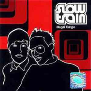 Slow Train - Illegal Cargo