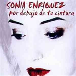 Sonia Enriquez - Por Debajo De Tu Cintura