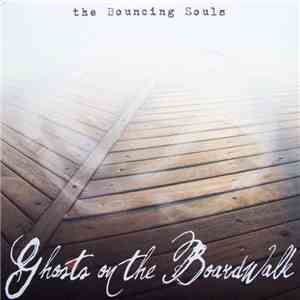 The Bouncing Souls - Ghosts On The Boardwalk