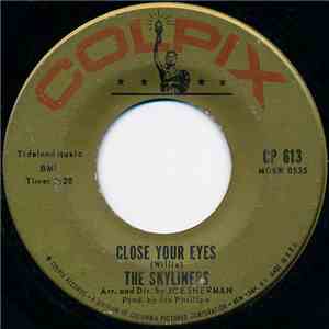 The Skyliners - Close Your Eyes / Our Love Will Last