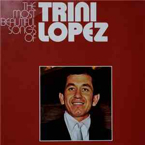 Trini Lopez - The Most Beautiful Songs Of Trini Lopez