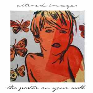 Altered Images - The Poster On Your Wall