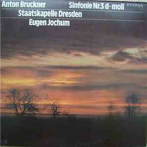 Anton Bruckner - Staatskapelle Dresden - Eugen Jochum - Sinfonie Nr. 3 D-mo ...