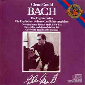 Bach - Glenn Gould - The English Suites / Ouverture In The French Style, BW ...