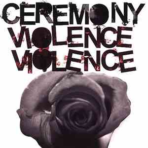 Ceremony  - Violence Violence
