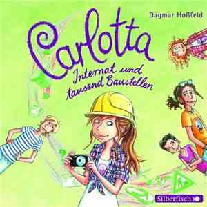 Dagmar Hoßfeld - Carlotta - Internat Und Tausend Baustellen