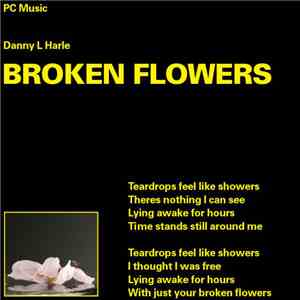 Danny L Harle - Broken Flowers