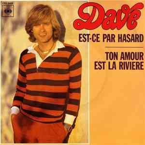 Dave  - Est-Ce Par Hasard / Ton Amour Est La Rivière