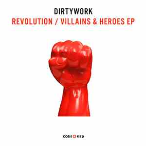 Dirtyworx - Revolution / Villains & Heroes EP