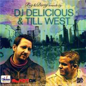 DJ Delicious & Till West - Big & Dirty Sounds By: DJ Delicious & Till West