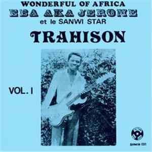 Eba Aka Jerome Et Le Sanwi Star - Wonderful Of Africa Vol. 1 - Trahison