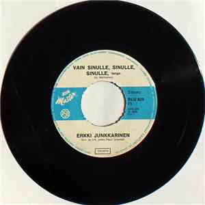 Erkki Junkkarinen - Vain Sinulle, Sinulle, Sinulle / Koster-Valssi