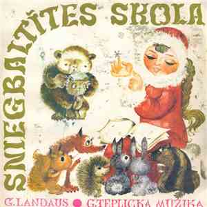 G. Landaus, G. Tepļickis - Sniegbaltītes Skola