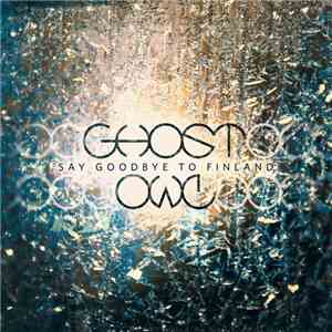 Ghost Owl - Say Goodbye To Finland