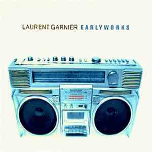 Laurent Garnier - Early Works