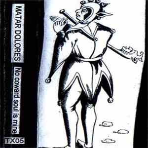 Matar Dolores - No Coward Soul Is Mine