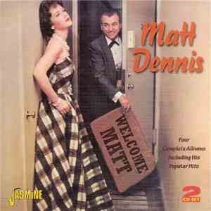 Matt Dennis - Welcome Matt