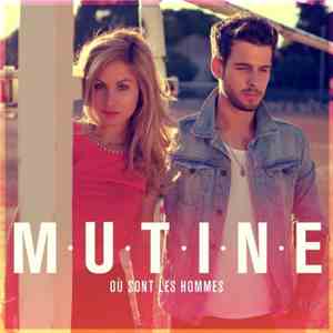 Mutine - Où Sont Les Hommes