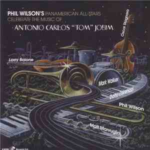 Phil Wilson - Phil Wilson Celebrates The Music Of Antonio Carlos 