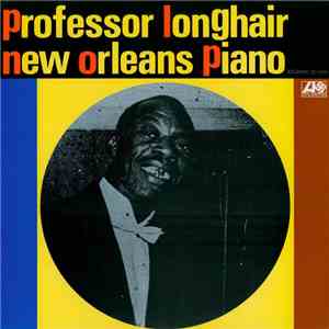 Professor Longhair - New Orleans Piano