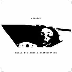 Skeeter - Music For Female Masturbation